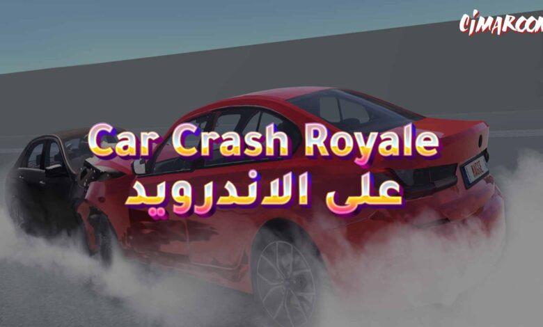 لعبة Car Crash Royale على الاندرويد